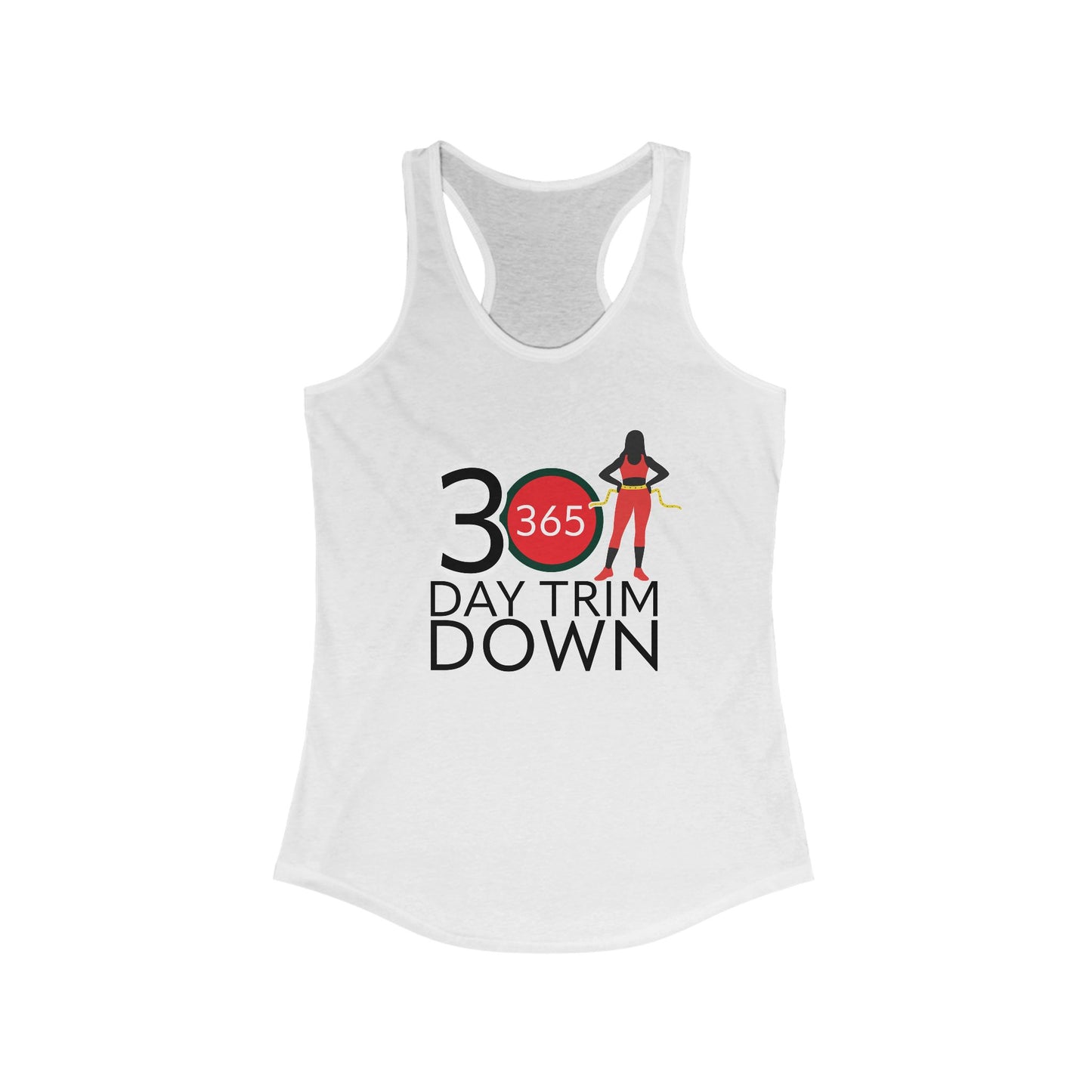 J365 - 30 Day Trim Down! Women's Racerback Tank - Fitness Apparel, Gym Wear, Workout Gear, Motivational Shirt, Fitness Gifts