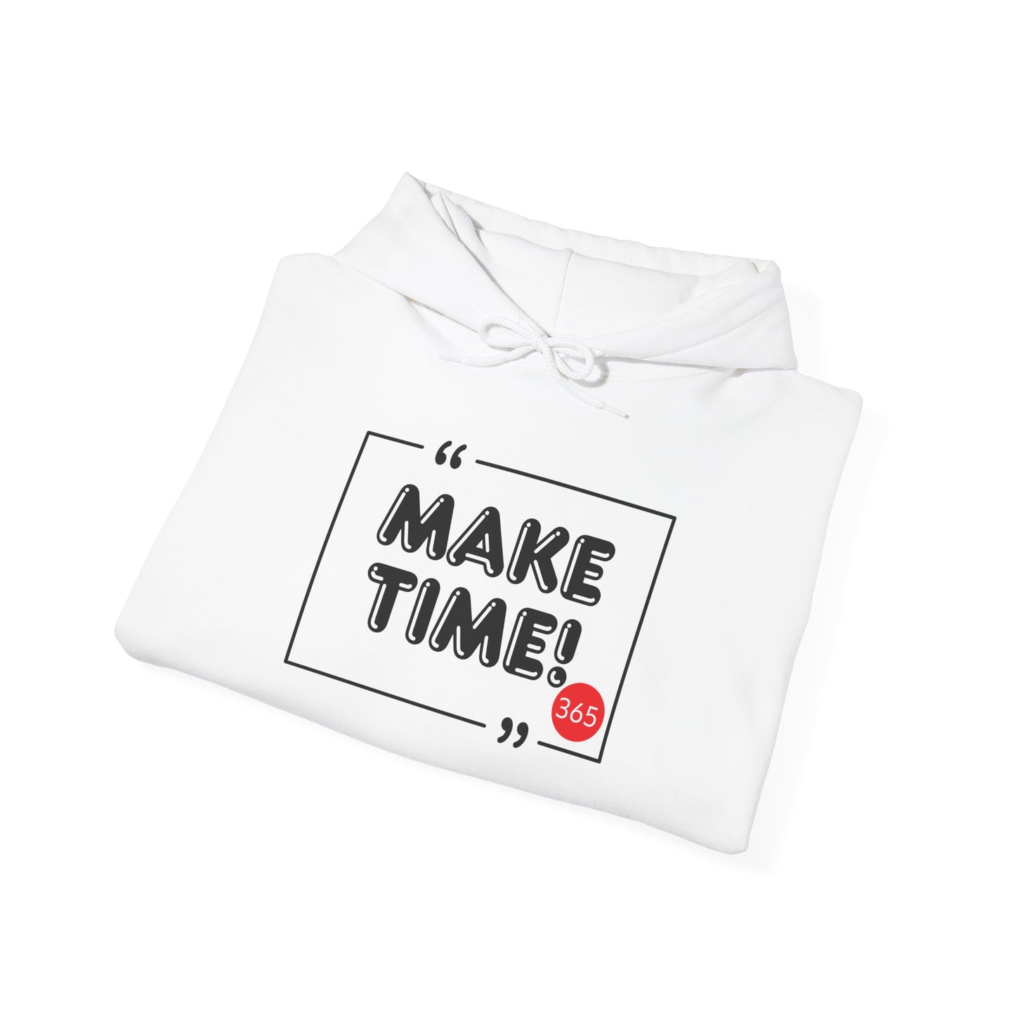 J365 - Make Time! Unisex Hoodie - Perfect for Casual Outings, Gifts, and All Seasons, Relaxed Style, Hoodies for Everyone, Trendy Layering