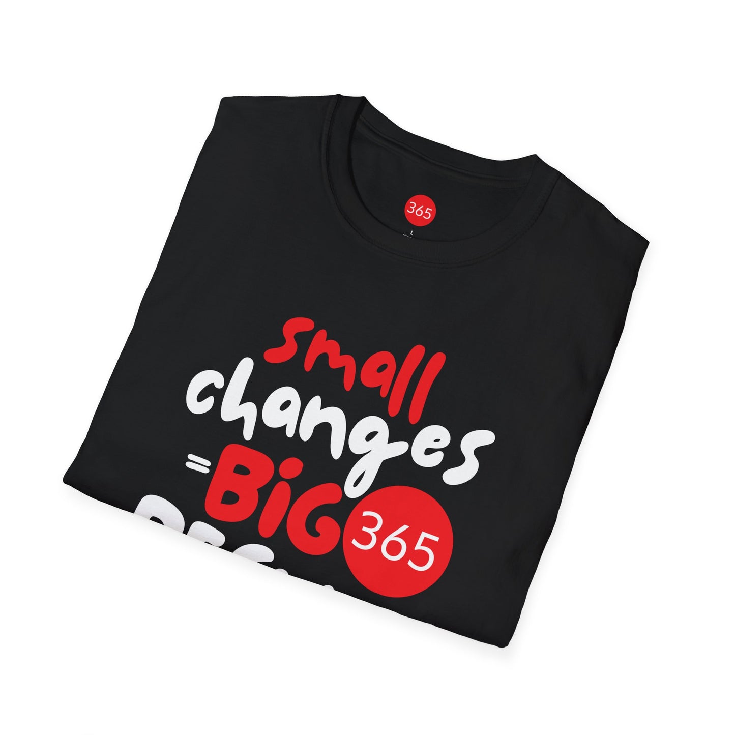 J365 - Small Changes, BIG Results -  Unisex T-Shirt