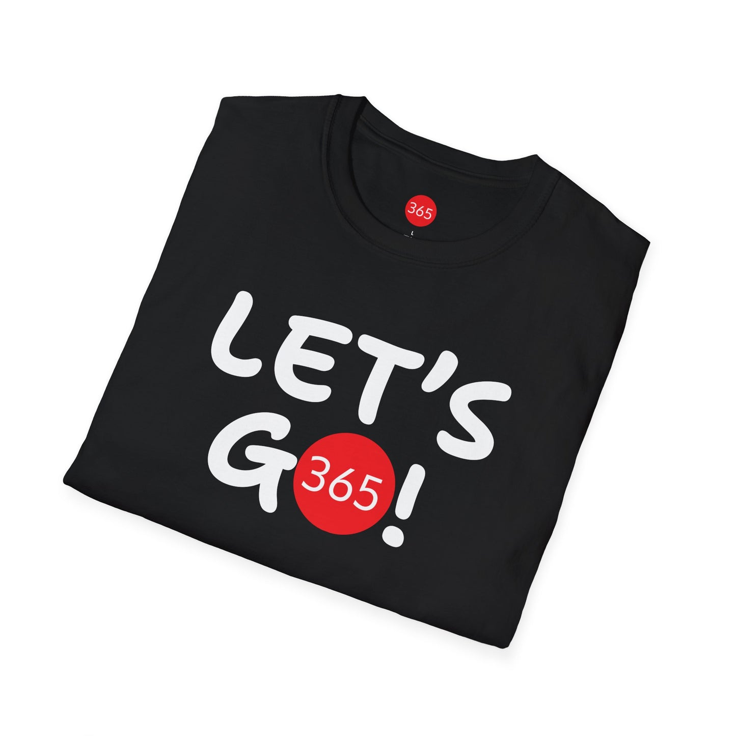 J365 - Let's Go!  Unisex T-Shirt, Motivational Tee, Fitness Shirt, Casual Wear, Gift for Him and Her