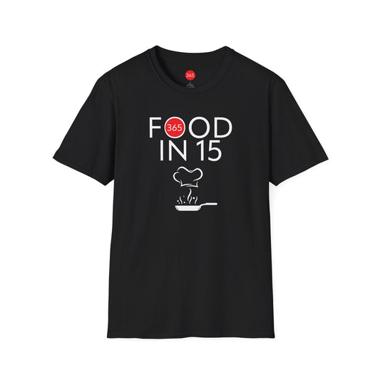 J365 - Food in 15, YES! Unisex T-Shirt - Motivational Tee, Fitness Shirt, Casual Wear, Gift for Him and Her