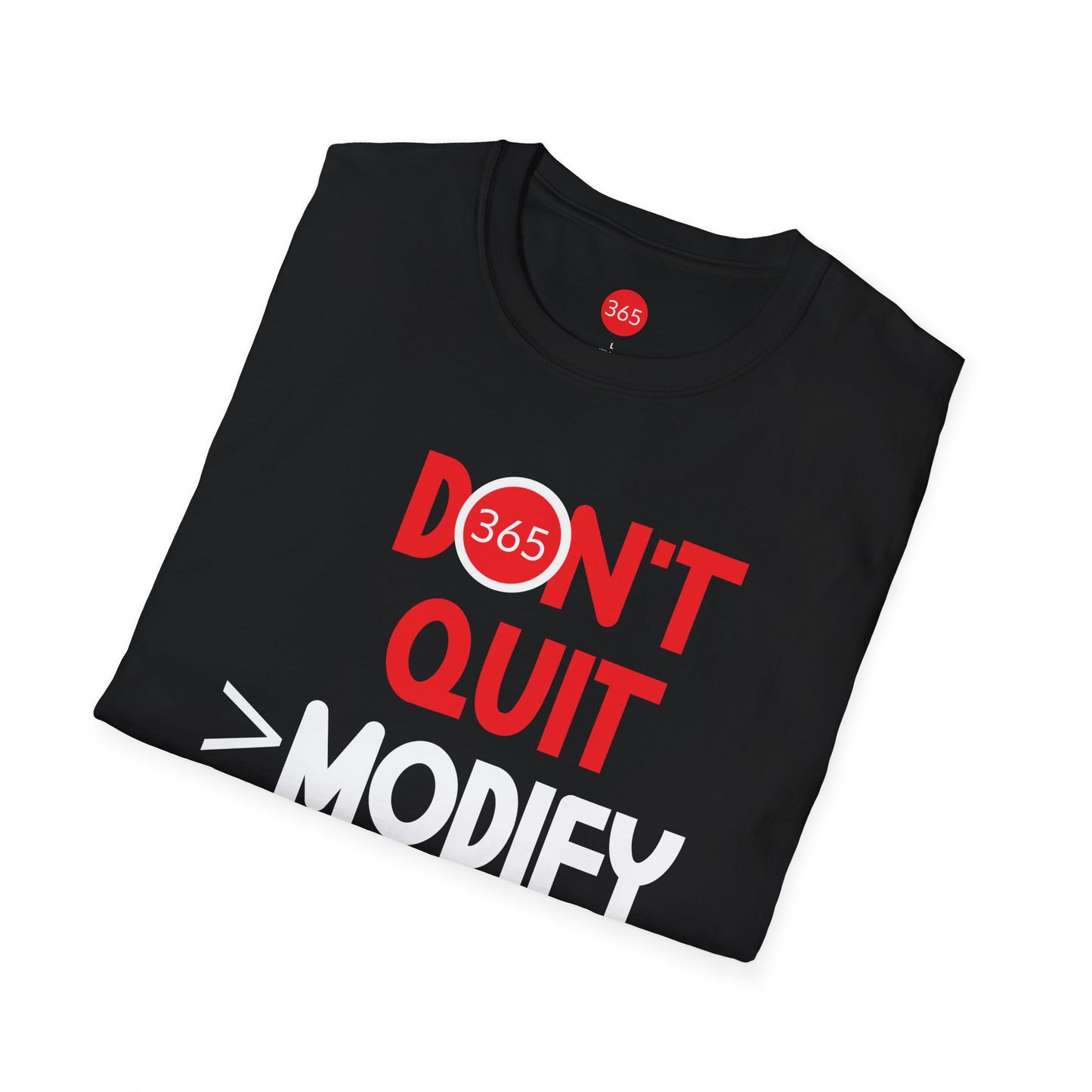 J365 - Don't Quit!  Unisex T-Shirt - Motivational Tee, Fitness Shirt, Casual Wear, Gift for Him and Her