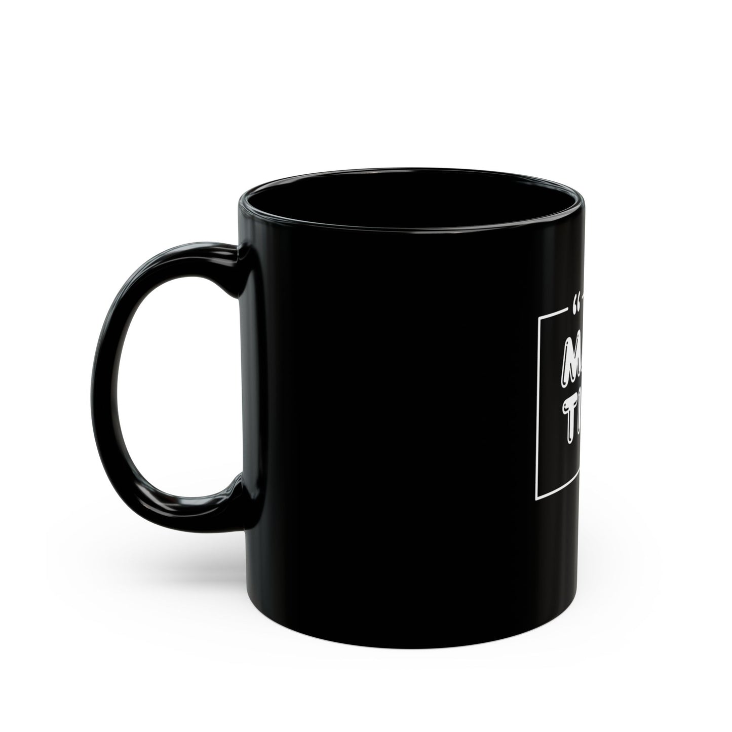 J365 - Make Time! - Black Ceramic Mug - 11oz or 15oz
