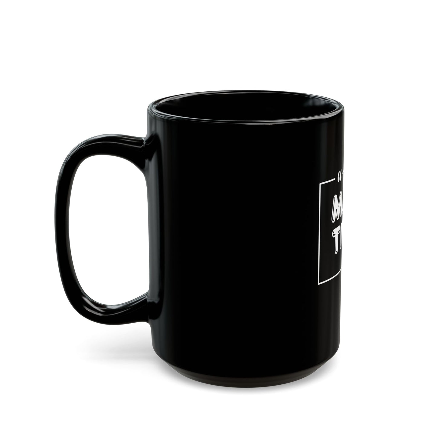 J365 - Make Time! - Black Ceramic Mug - 11oz or 15oz