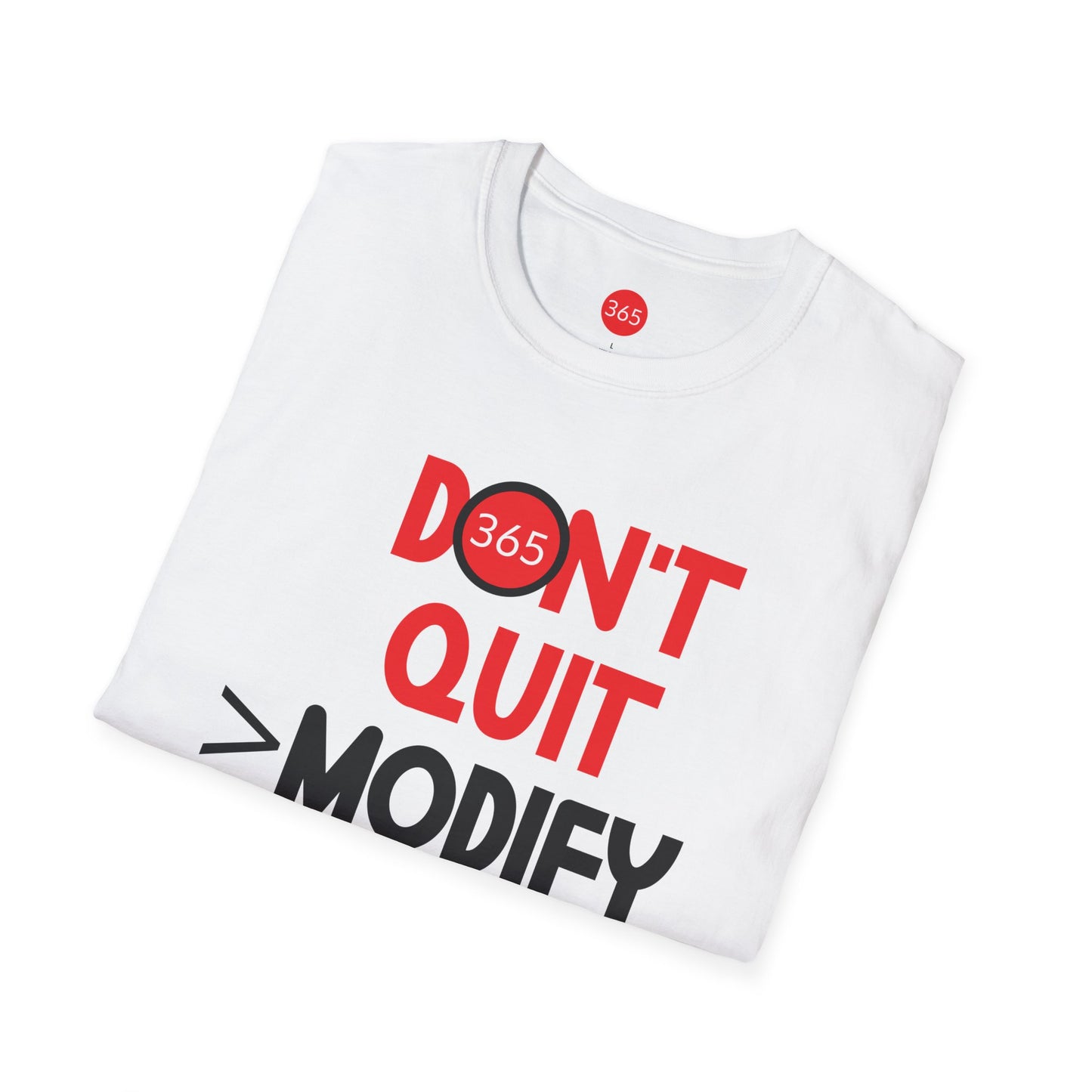 J365 - Don't Quit!  Unisex T-Shirt - Motivational Tee, Fitness Shirt, Casual Wear, Gift for Him and Her