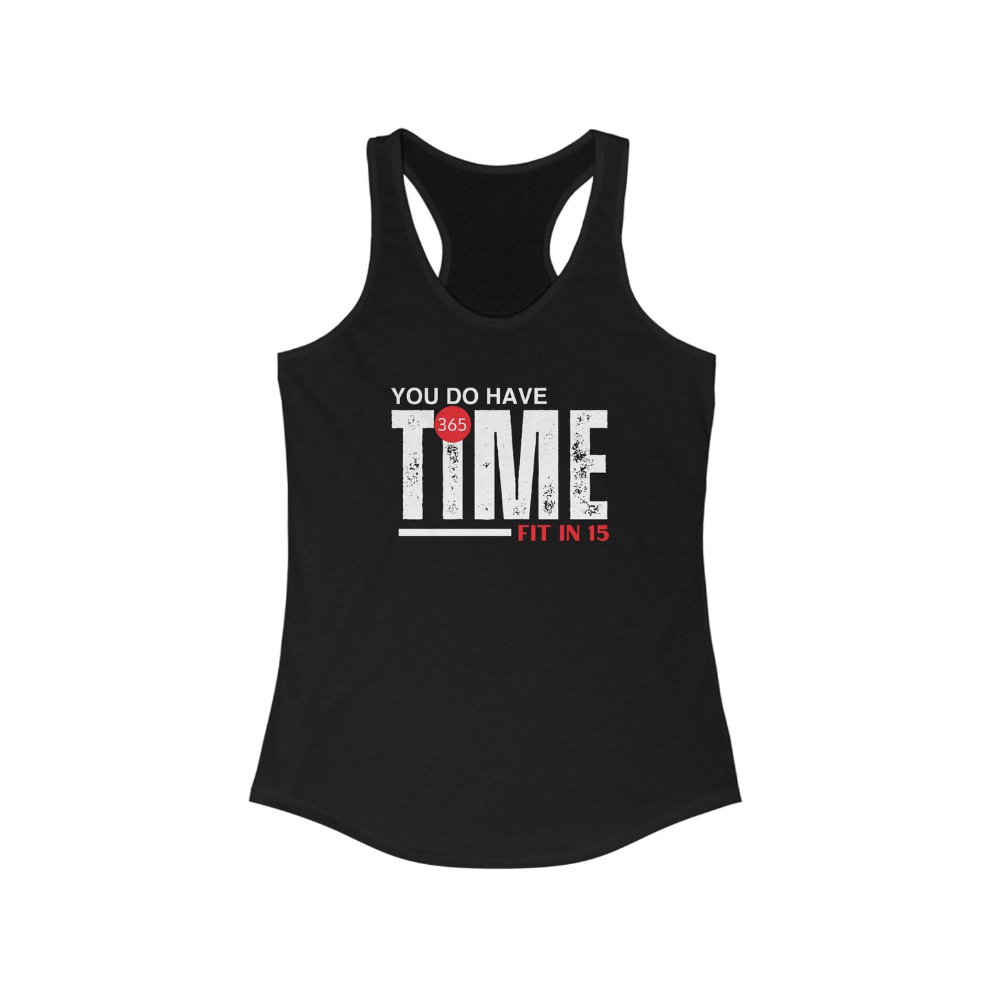 J365 - You Do Have Time! Women's Racerback Tank - Fitness Apparel, Gym Wear, Workout Gear, Motivational Shirt, Fitness Gifts