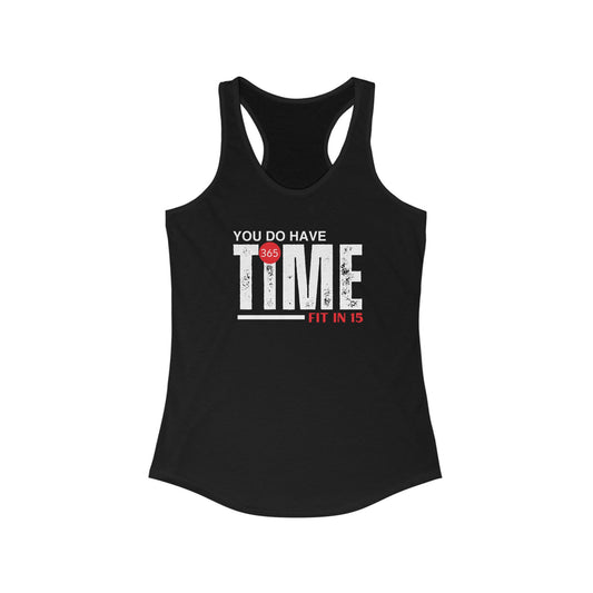 J365 - You Do Have Time! Women's Racerback Tank - Fitness Apparel, Gym Wear, Workout Gear, Motivational Shirt, Fitness Gifts
