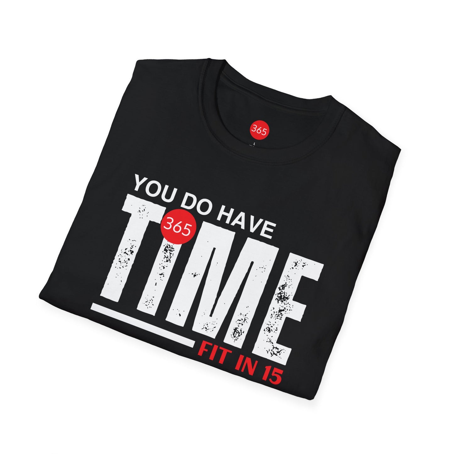J365 - You Do Have Time - Unisex T-Shirt