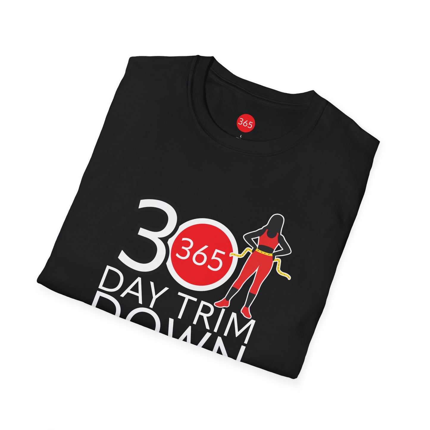 J365 - 30 Day Trim Down -  Unisex T-Shirt