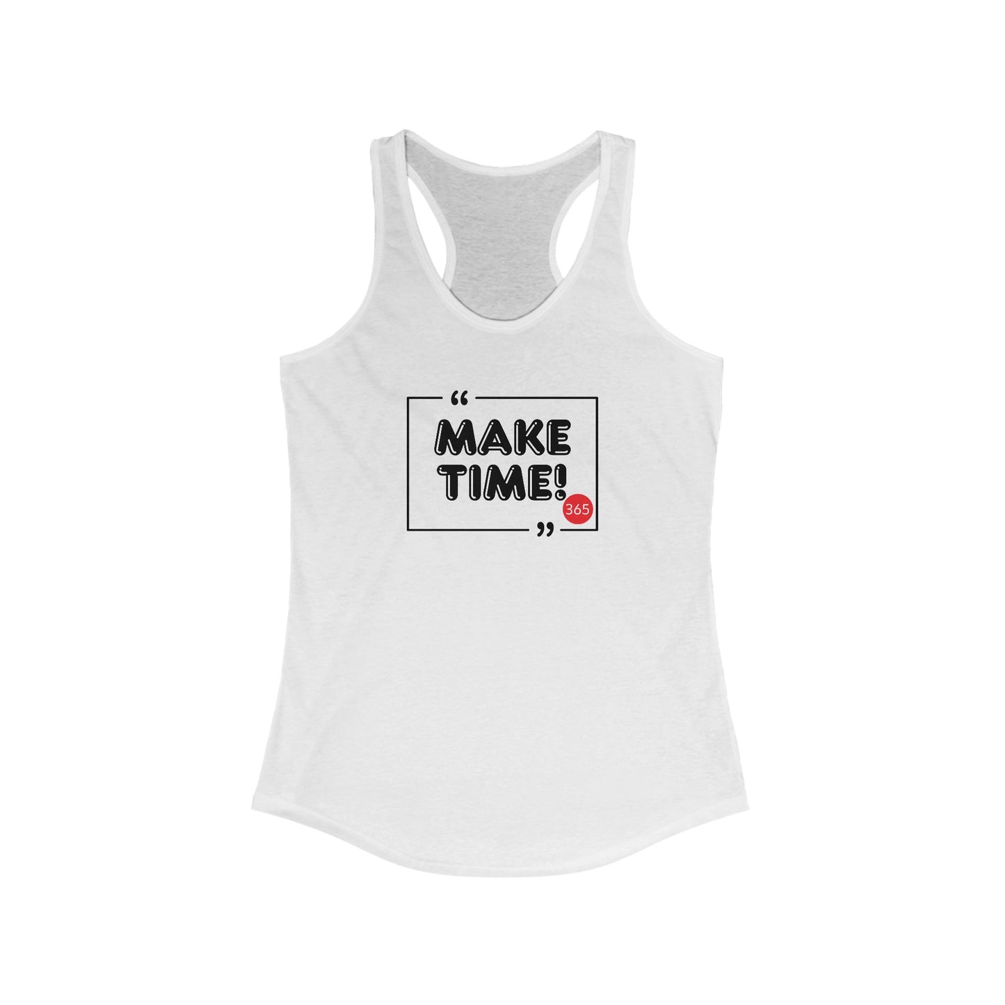 J365 - Make Time! - Women's Racerback Tank - Fitness Apparel, Gym Wear, Workout Gear, Motivational Shirt, Fitness Gifts