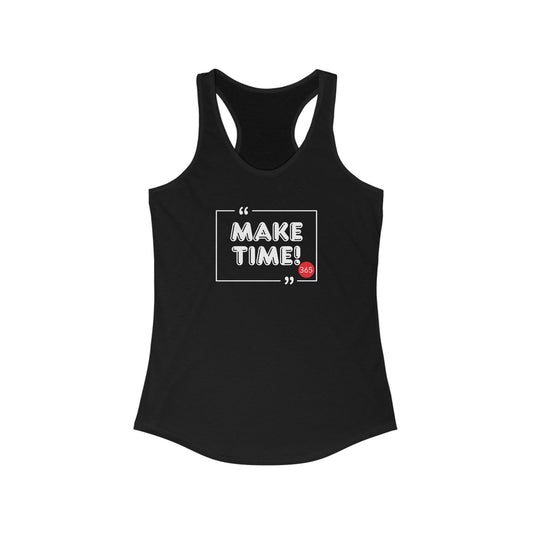 J365 - Make Time! - Women's Racerback Tank - Fitness Apparel, Gym Wear, Workout Gear, Motivational Shirt, Fitness Gifts