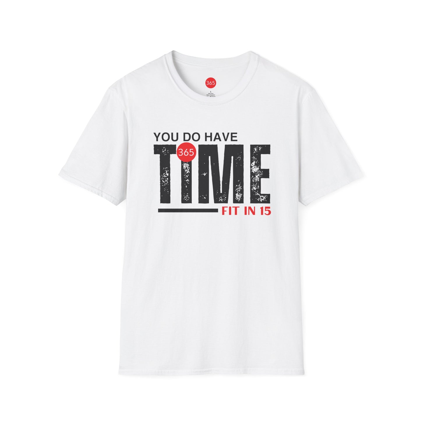 J365 - You Do Have Time - Unisex T-Shirt