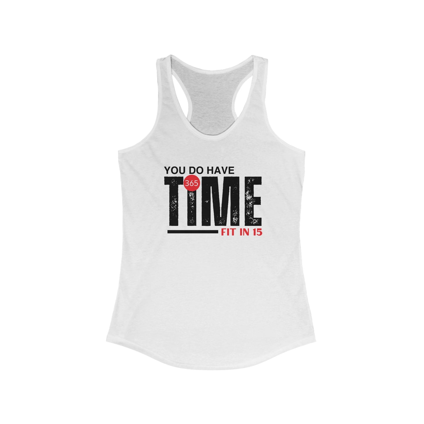 J365 - You Do Have Time! Women's Racerback Tank - Fitness Apparel, Gym Wear, Workout Gear, Motivational Shirt, Fitness Gifts