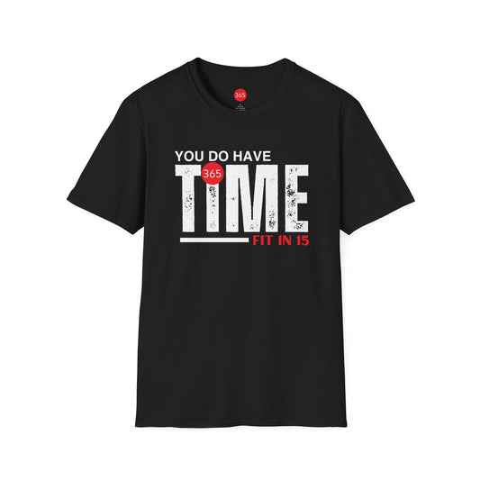 J365 - You Do Have Time - Unisex T-Shirt