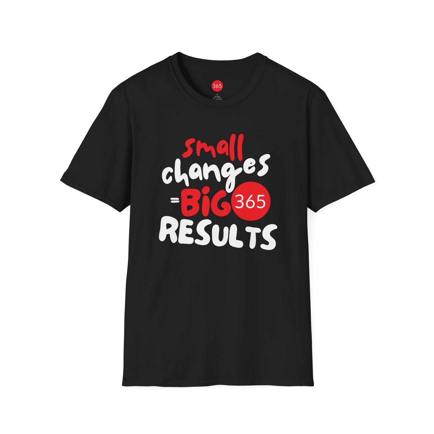 J365 - Small Changes, BIG Results -  Unisex T-Shirt