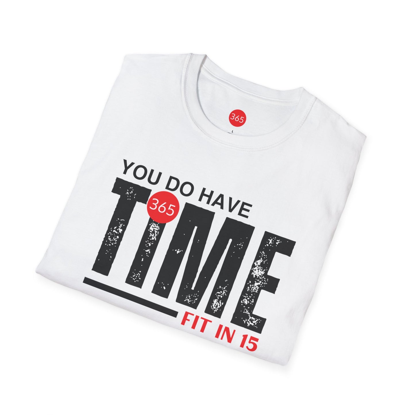 J365 - You Do Have Time - Unisex T-Shirt